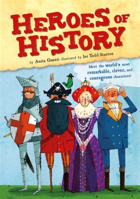 History Heroes: An Epic Journey Through Time for Budding Historians!